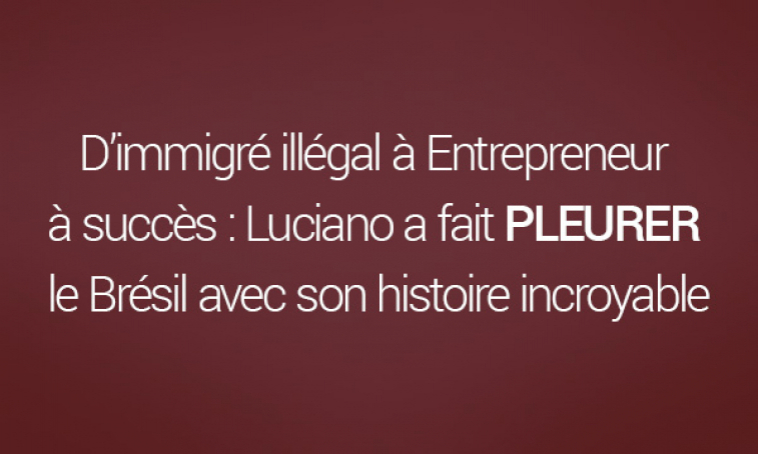 D’immigré illégal à Entrepreneur à succès : Luciano a fait PLEURER le Brésil avec son histoire incroyable D’immigré illégal à Entrepreneur à succès : Luciano a fait PLEURER le Brésil avec son histoire incroyable