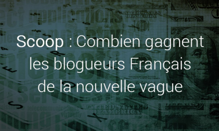 Scoop : Combien gagnent les blogueurs Français de la nouvelle vague (et combien d’heures ils travaillent réellement) Scoop : Combien gagnent les blogueurs Français de la nouvelle vague (et combien d’heures ils travaillent réellement)