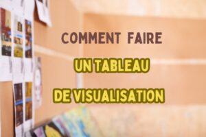 comment faire un tableau de visualisation